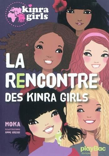 Kinra girls : La rencontre des Kinra girls