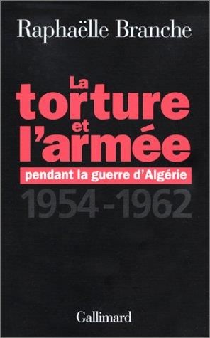 La Torture et l'armée pendant la guerre d'algérie