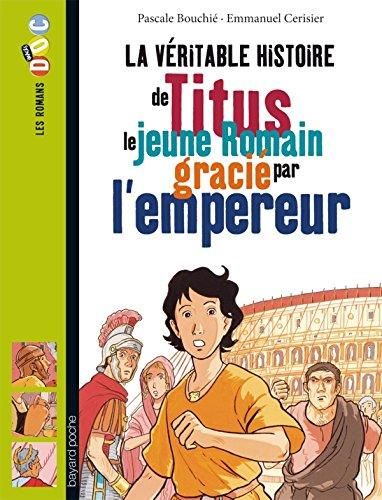 La Véritable histoire de titus le jeune romain gracié par l'empereur