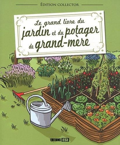 Le Grand livre du jardin et du potager de grand-mère