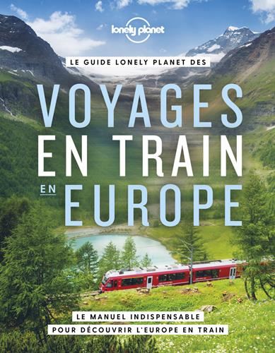 Le Guide Lonely planet des voyages en train en Europe