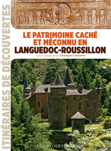 Le Patrimoine caché et méconnu du Languedoc-Roussillon