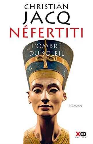 Néfertiti, l'ombre du soleil