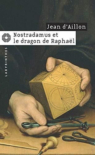 Nostradamus et le dragon de raphaël